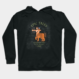 EPIC TALE, Legendary Fails. Live the Adventure LARP Hoodie